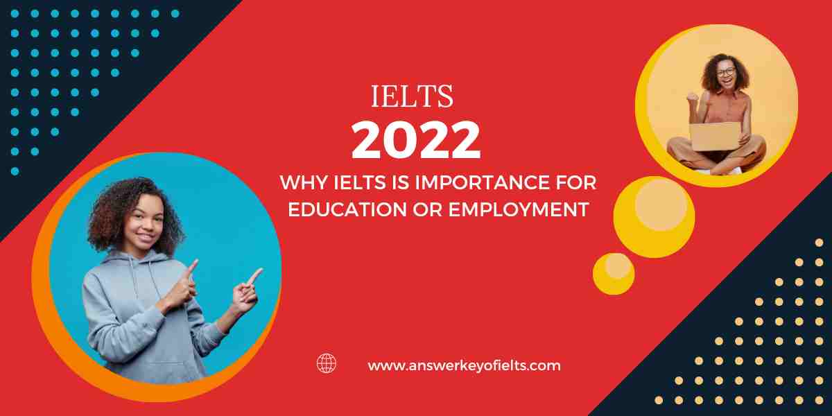 Why IELTS Is Importance For Education Or Employment