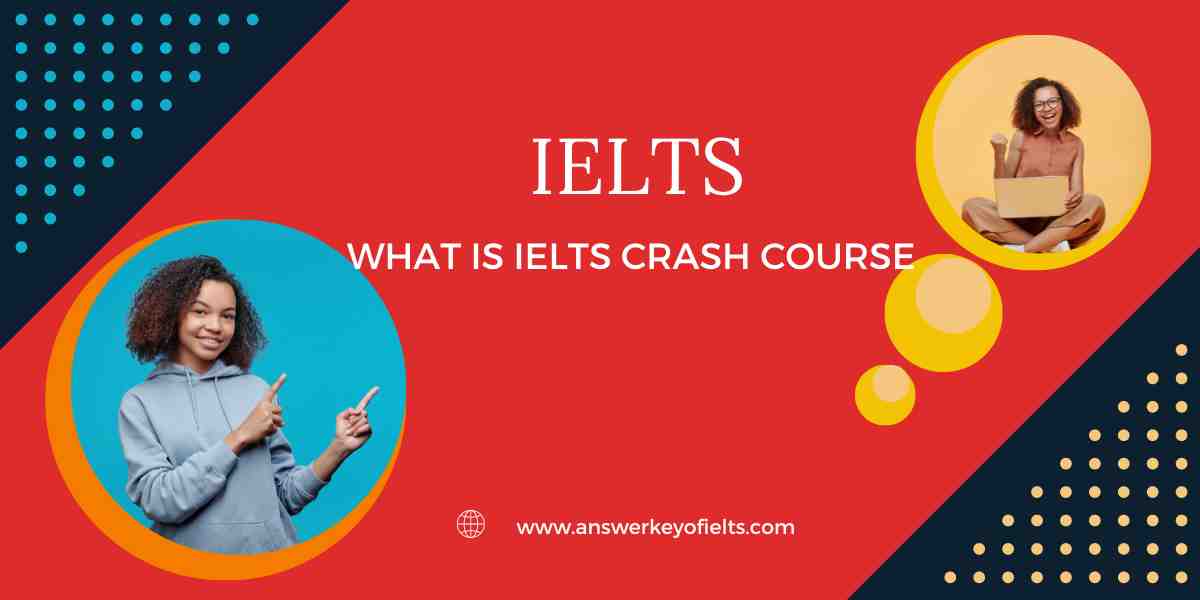 What IS IELTS Crash Course